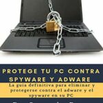 🔎✍️ «🔍 Guía definitiva para protegerte del spyware y asegurar la privacidad de tu información